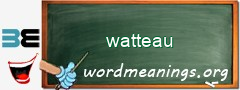 WordMeaning blackboard for watteau
